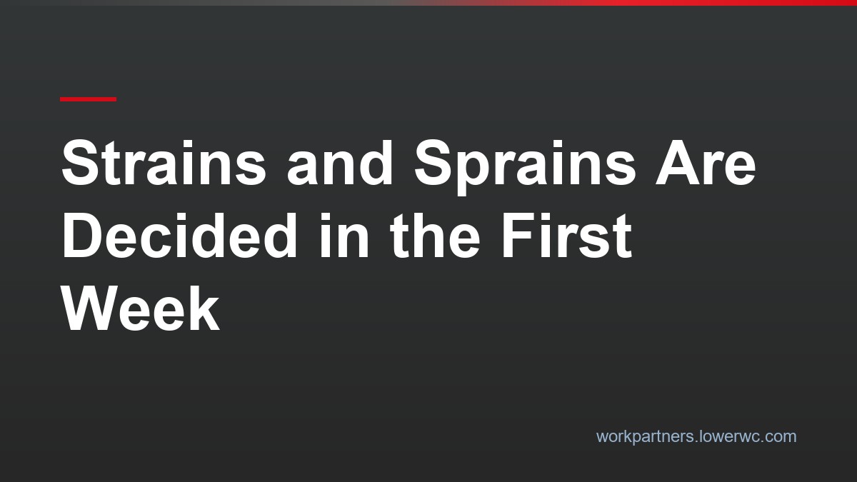 Strains and Sprains Are Decided in the First Week
